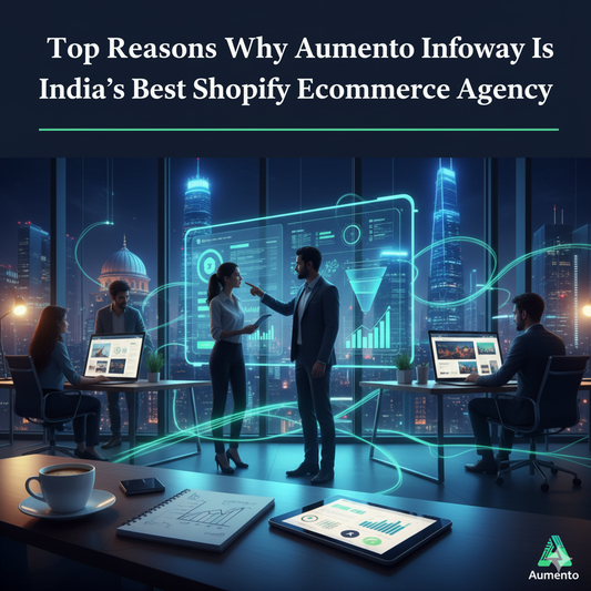 Top Reasons Why Aumento Infoway Is India’s Best Shopify eCommerce Agency